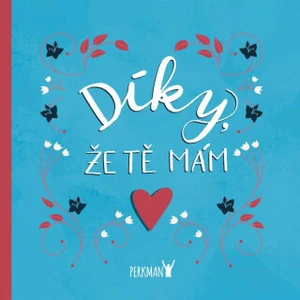 Díky, že Tě mám! - Kateřina Brabcová