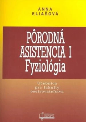 Pôrodná asistencia I Fyziológia - Anna Eliašová