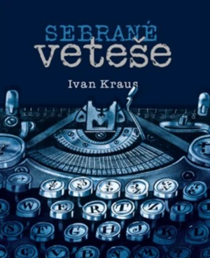 Sebrané veteše - Ivan Kraus