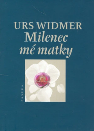 Milenec mé matky - Urs Widmer