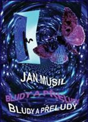 Bludy a přeludy - Jan Musil, Ida Huttová