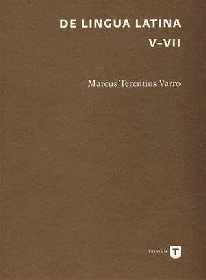 De lingua Latina V-VII - Marcus Terentius Varro