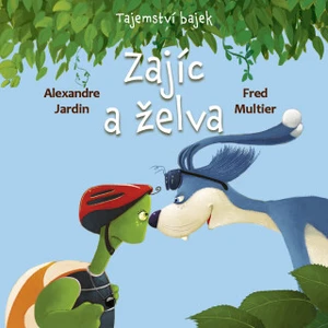 Tajemství bajek: Zajíc a želva - Alexandre Jardin, Fred Multier