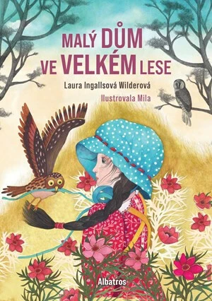 Malý dům ve Velkém lese - Laura Ingallsová Wilderová