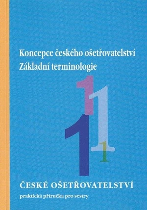 České ošetřovatelství 1 - Koncepce českého ošetřovatelství. Základní terminologie