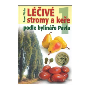 Kosmas Léčivé stromy a keře podle bylináře Pavla 1. díl