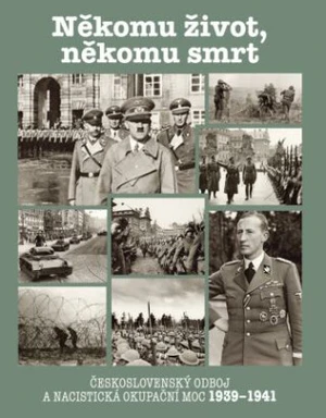 Někomu život, někomu smrt 1939-1941 - Jaroslav Čvančara