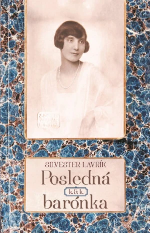 Posledná k. & k. barónka - Silvester Lavrík