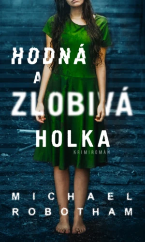 Hodná a zlobivá holka - Michael Robotham - e-kniha