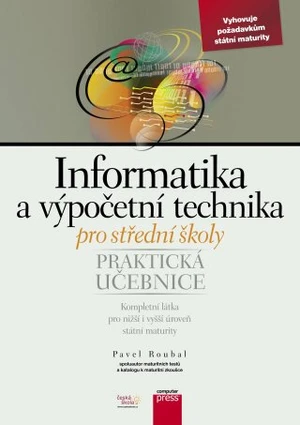 Informatika a výpočetní technika pro střední školy - Pavel Roubal - e-kniha