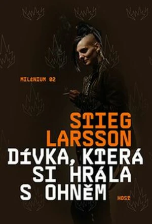 Dívka, která si hrála s ohněm - Stieg Larsson