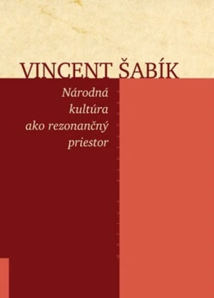 Národná kultúra ako rezonančný priestor - Vincent Šabík