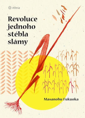 E-kniha: Revoluce jednoho stébla slámy od Fukuoka Masanobu