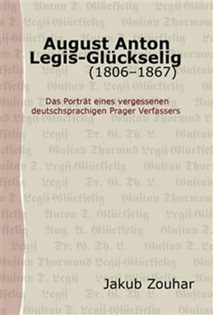 August Anton Legis-Glückselig (1806-1867) - Jakub Zouhar