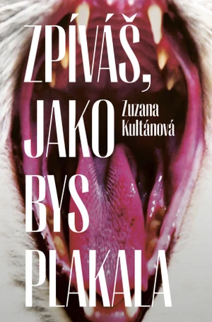 Zpíváš, jako bys plakala - Zuzana Kultánová - e-kniha