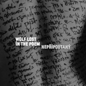 Wolf Lost In The Poem – Nepřipoutaný