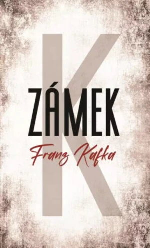 Zámek - Franz Kafka