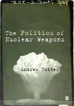 The Politics of Nuclear Weapons