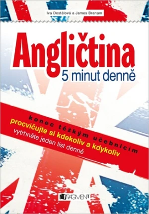 Angličtina 5 minut denně - Iva Dostálová, James Branam