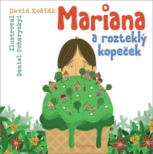 Mariana a rozteklý kopeček - David Košťák