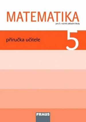 Matematika 5 Příručka učitele - Milan Hejný, Darina Jirotková, Jitka Michnová