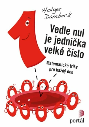 Vedle nul je jednička velké číslo - Holger Dambeck