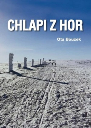 Chlapi z hor - Ota Bouzek