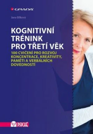 Kognitivní trénink pro třetí věk - Jana Bílková