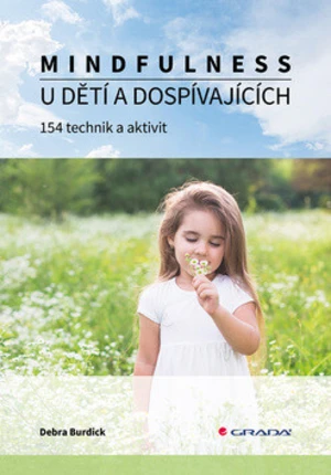 Mindfulness u dětí a dospívajících - Debra Burdick