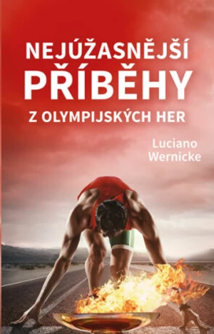 Nejúžasnější příběhy z olympijských her - Luciano Wernicke