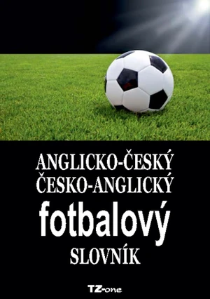 Anglicko-český / česko-anglický fotbalový slovník - TZ-One - e-kniha