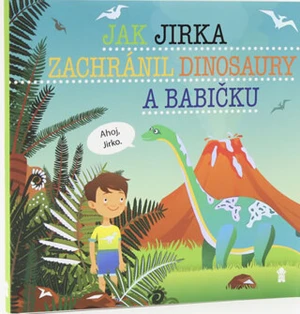 Jak Jirka zachránil dinosaury a babičku - Šimon Matějů