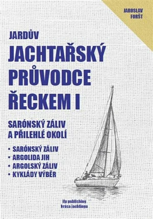 Jardův jachtařský průvodce Řeckem I. - Jaroslav Foršt