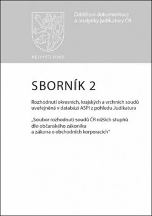 Sborník 2 Rozhodnutí okresních, krajských a vrchních soudů uveřejněná - kolektiv autorů