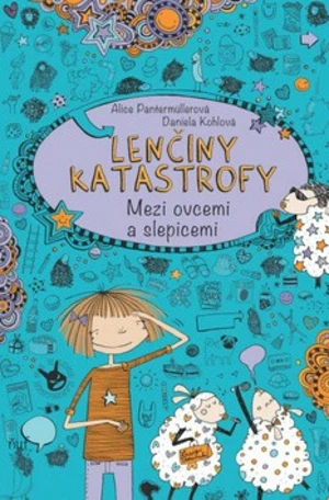 Lenčiny katastrofy Mezi ovcemi a slepicemi - Alice Pantermüllerová