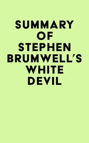 Summary of Stephen Brumwell's White Devil