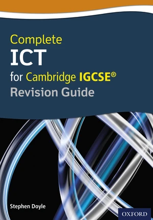 Complete ICT for Cambridge IGCSEÂ® Revision Guide