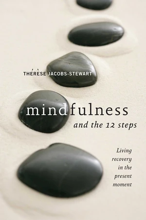 Mindfulness and the 12 Steps