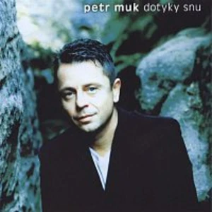 Petr Muk – Dotyky snu