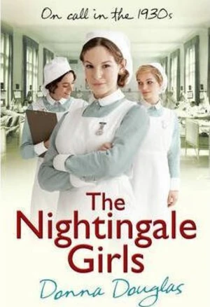 The Nightingale Girls : (Nightingales 1) - Donna Douglasová