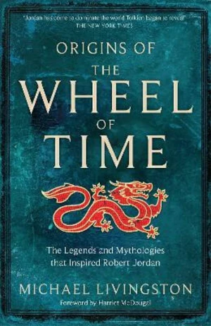 Origins of The Wheel of Time - Livingston Michael