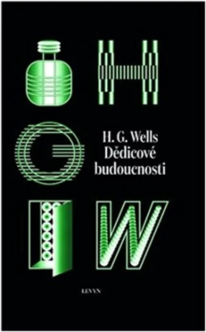 Dědicové budoucnosti - Herbert George Wells