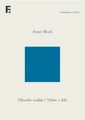 Filosofie naděje / Výbor z díla - Ernst Bloch