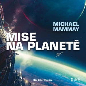 Mise na planetě 1. - Michael Mammay - audiokniha