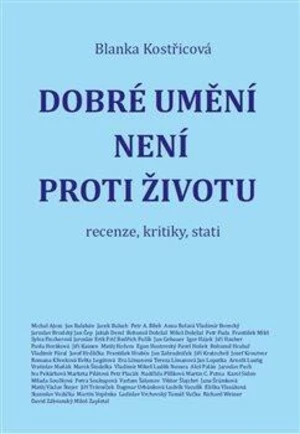 Dobré umění není proti životu - Blanka Kostřicová