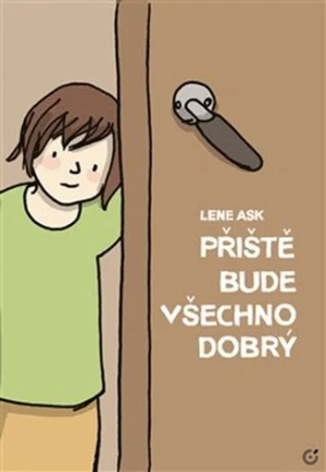 Příště bude všechno dobrý - Lene Ask