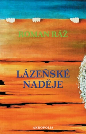 Lázeňské naděje - Roman Ráž