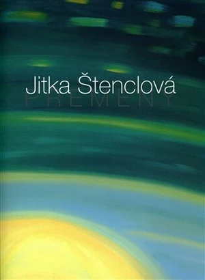 Jitka Štenclová - Přeměny