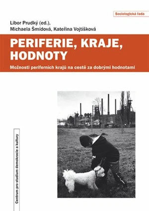 Periferie, kraje, hodnoty - Libor Prudký, Kateřina Vojtíšková