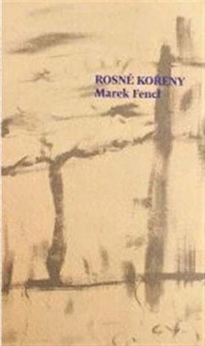 Rosné kořeny - Marek Fencl